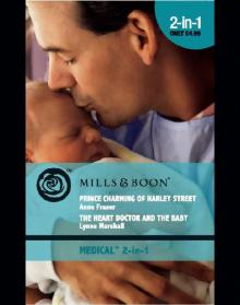 Prince Charming of Harley Street / The Heart Doctor and the Baby
