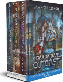 Princesses of the Ironbound Boxset: Books 1 - 3 (Barbarian Outcast, Barbarian Assassin, Barbarian Alchemist) Read online