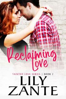 Reclaiming Love (Tainted Love Book 2) Read online