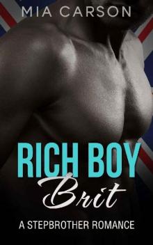 RICH BOY BRIT (A Bad Boy Stepbrother Romance) Read online
