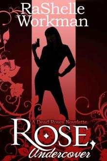 Rose, Undercover (Dead Roses #1.1) Read online