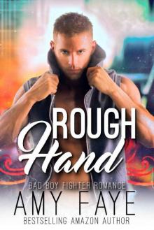 Rough Hand (Bad Boy Fighter Romance) Read online