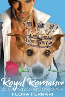 Royal Romance: An Older Man Younger Woman Romance (A Man Who Knows What He Wants Book 38) Read online