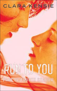Run to You Part Four: Fourth Shadow Read online