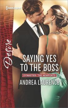 Saying Yes to the Boss (Dynasties: The Newports) Read online