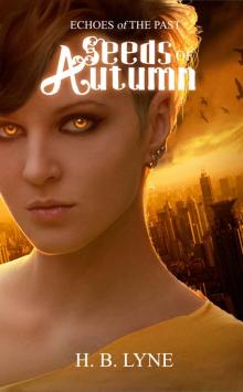 Seeds of Autumn: A Dark Shapeshifter Urban Fantasy (Echoes of the Past Book 1) Read online