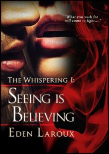 Seeing Is Believing : The Whispering 1 Read online