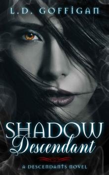 Shadow Descendant (Descendants Book 1)