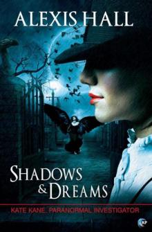 Shadows & Dreams (Kate Kane: Paranormal Investigator) Read online