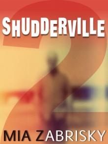 SHUDDERVILLE TWO Read online