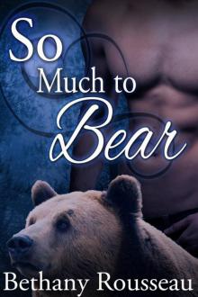 So Much To Bear (A Werebear Erotic Romance) Read online