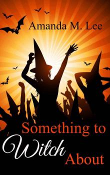 Something to Witch About (Wicked Witches of the Midwest Book 5) Read online
