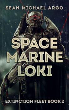 Space Marine Loki (Extinction Fleet Book 2) Read online
