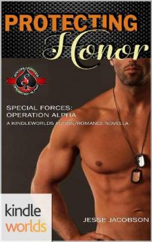 Special Forces: Operation Alpha: Protecting Honor (Kindle Worlds Novella) (Trevor Saunders Series Book 1) Read online