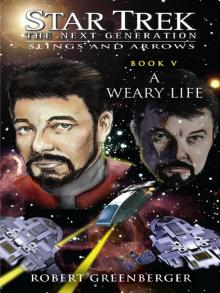 Star Trek: TNG: A Weary Life Read online