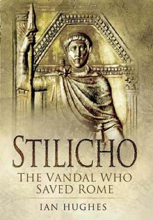 Stilicho: The Vandal Who Saved Rome Read online
