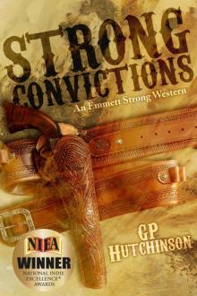 Strong Convictions: An Emmett Strong Western (Emmett Strong Westerns Book 1) Read online