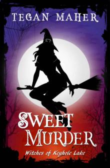 Sweet Murder: Witches of Keyhole Lake Mysteries