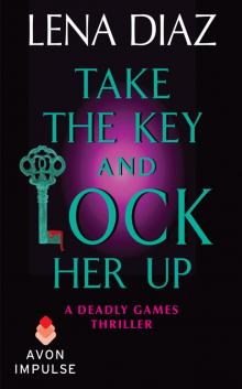 Take the Key and Lock Her Up Read online