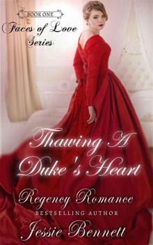 Thawing A Duke's Heart (Faces of Love Series #1) Read online