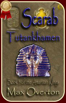 The Amarnan Kings, Book 3: Scarab - Tutankhamen Read online