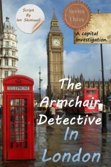 The Armchair Detective In London: Series Three Read online