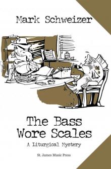 The Bass Wore Scales (The Liturgical Mysteries) Read online