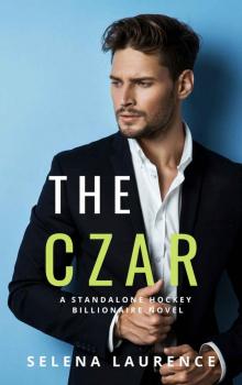 The Czar: A Standalone Hockey Billionaire Novel Read online
