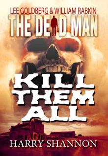 The Dead Man: Kill Them All