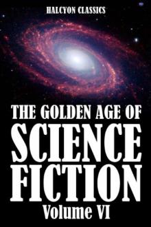 The Golden Age of Science Fiction Volume VI: An Anthology of 50 Short Stories