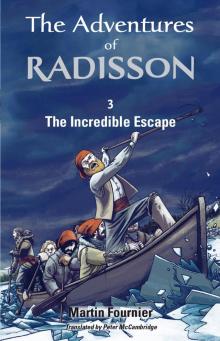 The Incredible Escape. The Adventures of Radisson 3