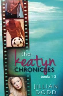 The Keatyn Chronicles: Books 1-3: (Stalk Me, Kiss Me, and Date Me) Read online