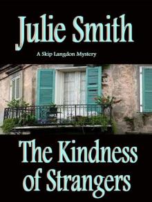 The Kindness of Strangers (Skip Langdon Mystery #6) (The Skip Langdon Series) Read online