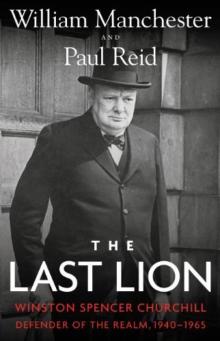 The Last Lion: Winston Spencer Churchill: Defender of the Realm, 1940-1965 Read online