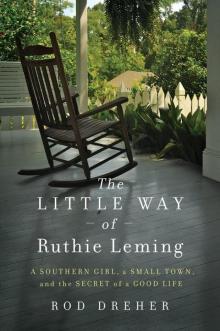 The Little Way of Ruthie Leming: A Southern Girl, a Small Town, and the Secret of a Good Life Read online