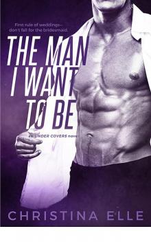 The Man I Want to Be (Under Covers) Read online