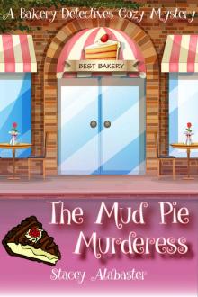 The Mud Pie Murderess: A Bakery Detectives Cozy Mystery Read online