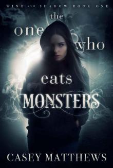 The One Who Eats Monsters (Wind and Shadow Book 1) Read online