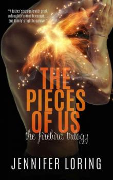 The Pieces Of Us (The Firebird Trilogy Book 3) Read online