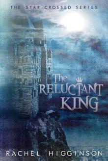 The Reluctant King (The Star-Crossed Series) Read online