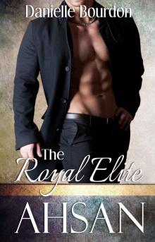 The Royal Elite: Ahsan (Elite, Book 2) Read online
