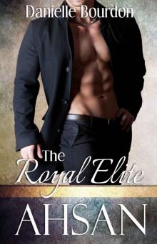 The Royal Elite: Ahsan (Elite, Book 2)