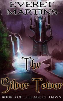 The Silver Tower (The Age of Dawn Book 3) Read online