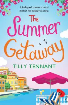 The Summer Getaway_A feel-good romance novel perfect for holiday reading Read online