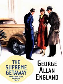 THE SUPREME GETAWAY AND OTHER TALES FROM THE PULPS