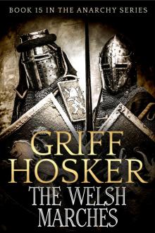 The Welsh Marches (The Anarchy 1120-1180 Book 15)
