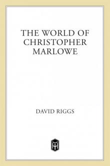 The World of Christopher Marlowe Read online