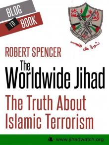 The Worldwide Jihad: The Truth About Islamic Terrorism Read online