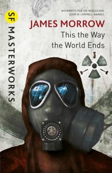 This Is the Way the World Ends (S.F. MASTERWORKS) Read online