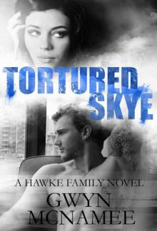 Tortured Skye: A Hawke Family Novel (The Hawke Family Book 2) Read online